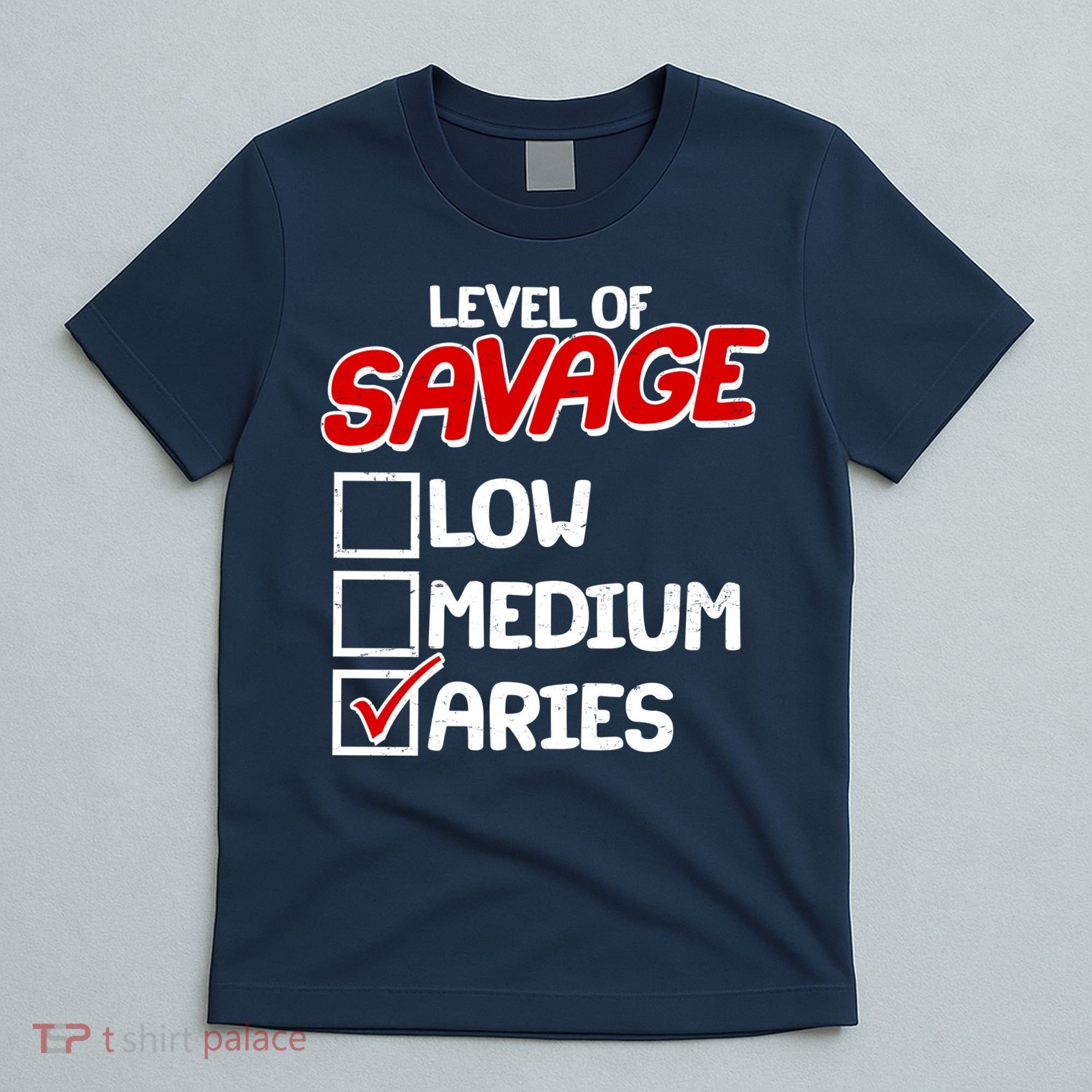 Level of SAVAGE Low Medium Aries Zodiac Birthday T-Shirt