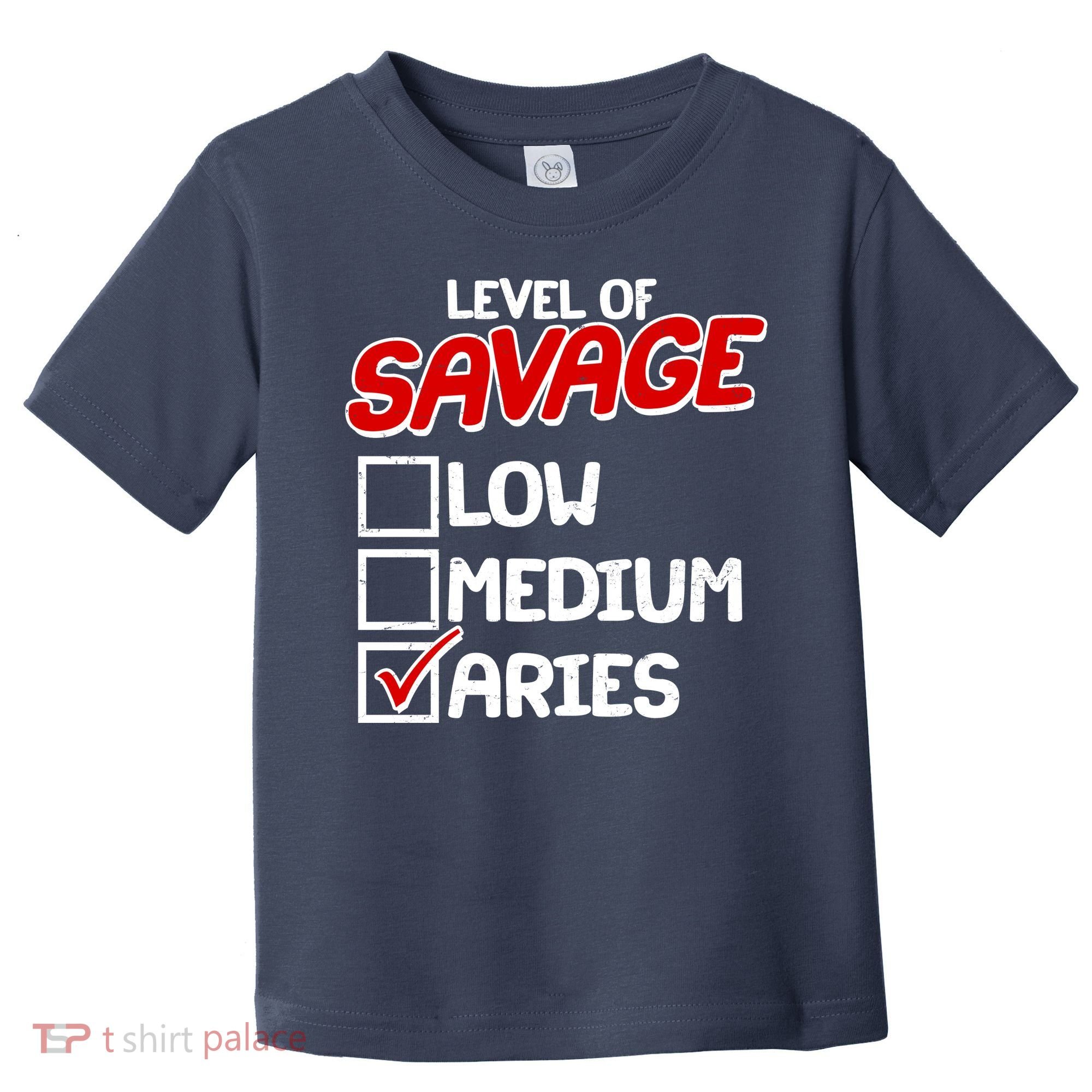 Level of SAVAGE Low Medium Aries Zodiac Birthday Toddler T-Shirt
