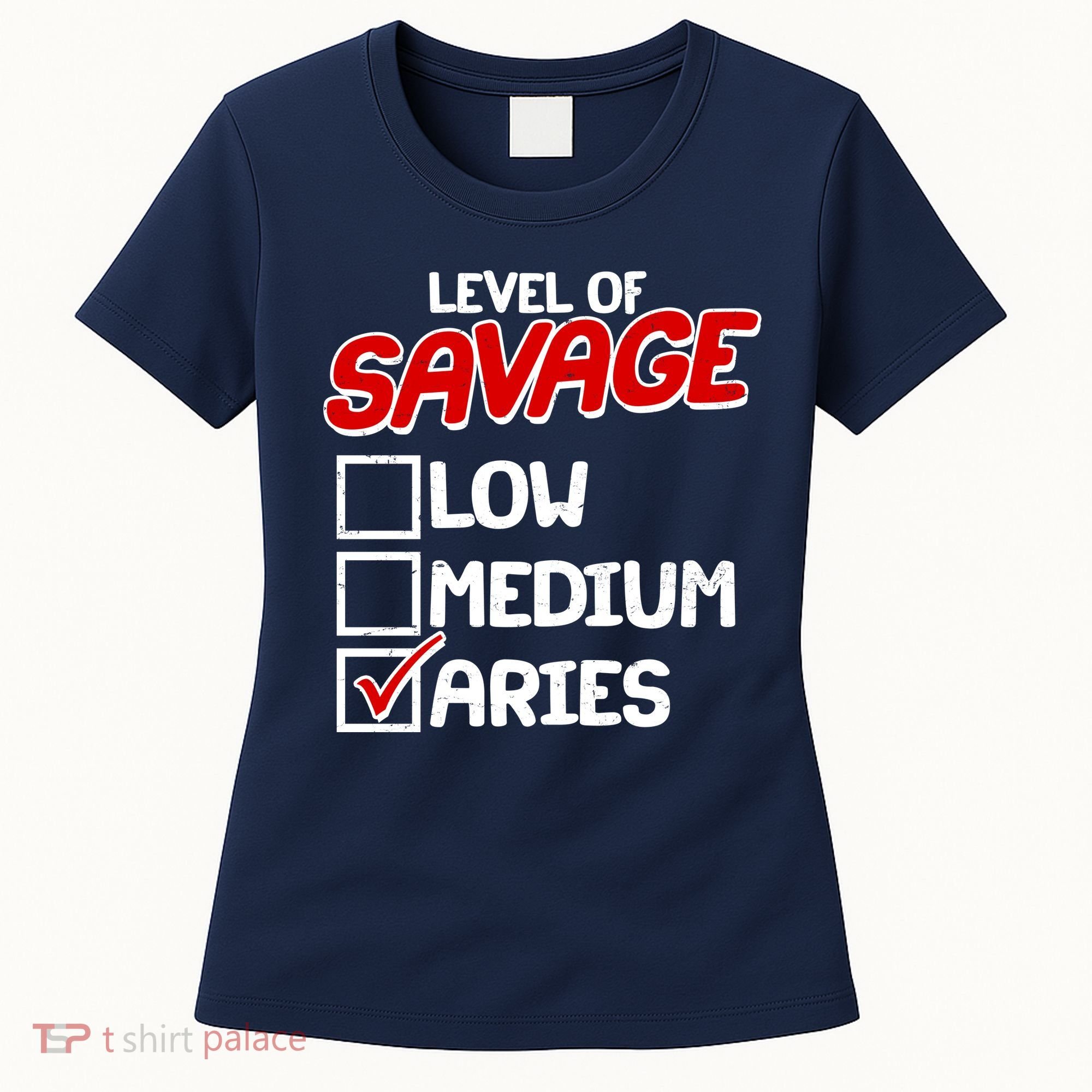 Level of SAVAGE Low Medium Aries Zodiac Birthday Women's T-Shirt