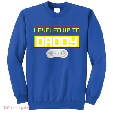 Leveled Up To Daddy Gamer Sweatshirt