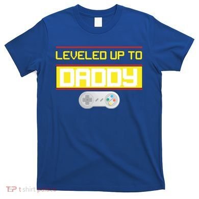 Leveled Up To Daddy Gamer T-Shirt