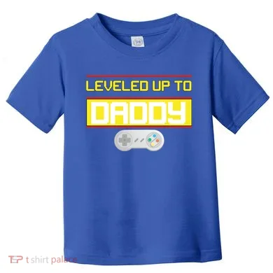 Leveled Up To Daddy Gamer Toddler T-Shirt
