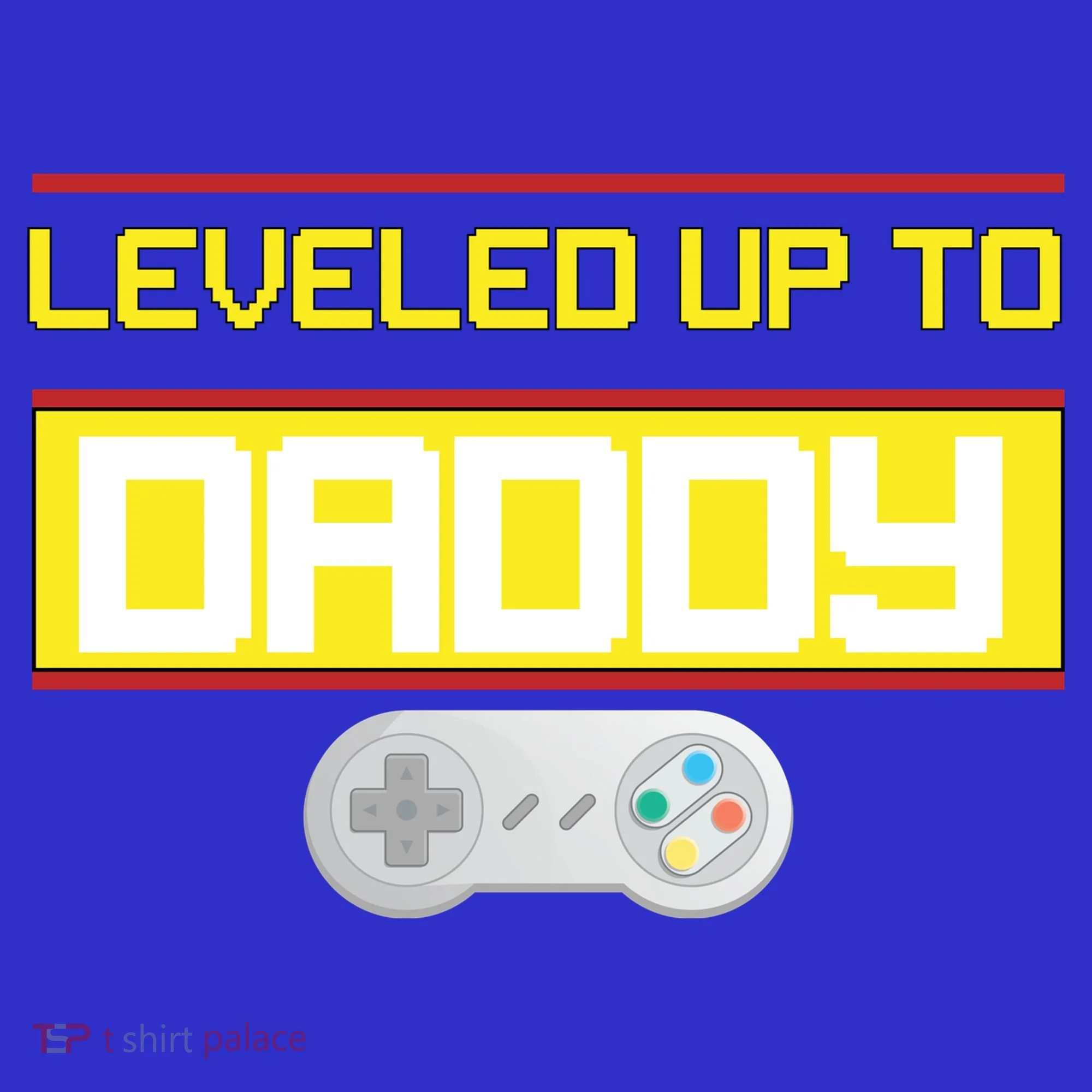 Leveled Up To Daddy Gamer Women's T-Shirt