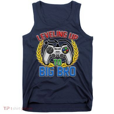 Leveling Up To Big Bro Brother Video Gaming Tank Top