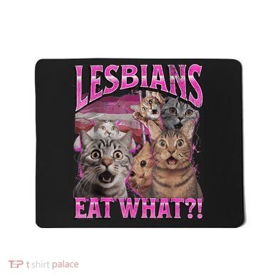 Lesbians Eat What?! Funny Cat Pride Lgbtq Pun Mousepad