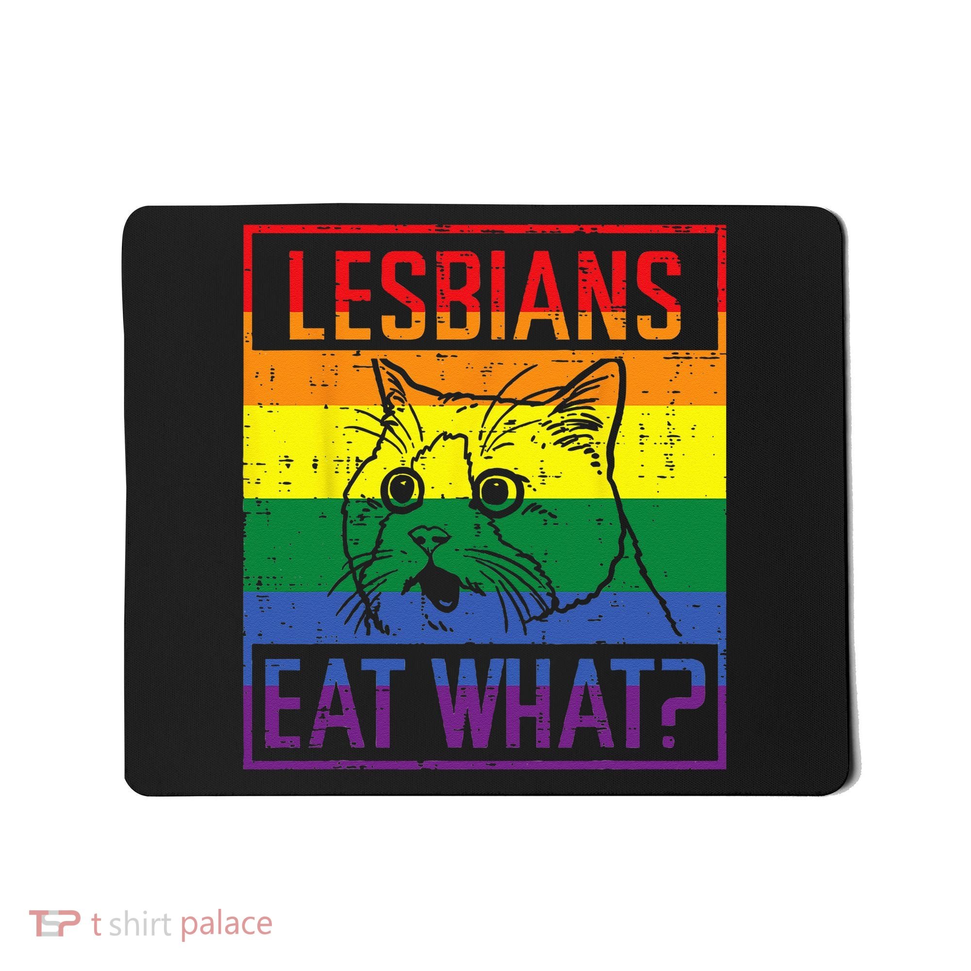 Lesbians Eat What Cat Funny Humor Pun LGBTQ Pride Flag Women Mousepad