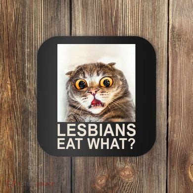 Lesbians Eat What Funny Cat Coaster