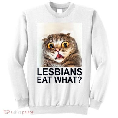 Lesbians Eat What Funny Cat Sweatshirt