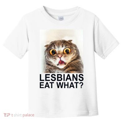 Lesbians Eat What Funny Cat Toddler T-Shirt