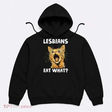 Lesbians Eat What Hoodie