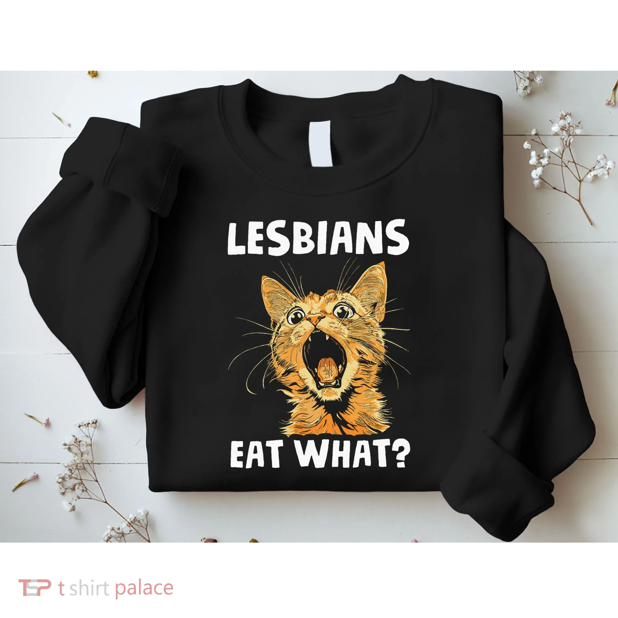 Lesbians Eat What Sweatshirt