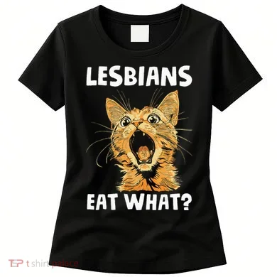 Lesbians Eat What Women's T-Shirt