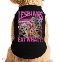 Lesbians Eat What Funny Offensive Cat Bootleg Sarcastic Doggie Tank thumb 0