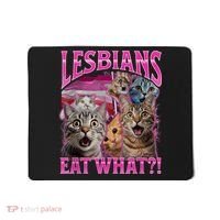 Lesbians Eat What Funny Offensive Cat Bootleg Sarcastic Mousepad thumb 0