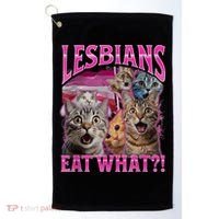 Lesbians Eat What Funny Offensive Cat Bootleg Sarcastic Golf Towel thumb 0