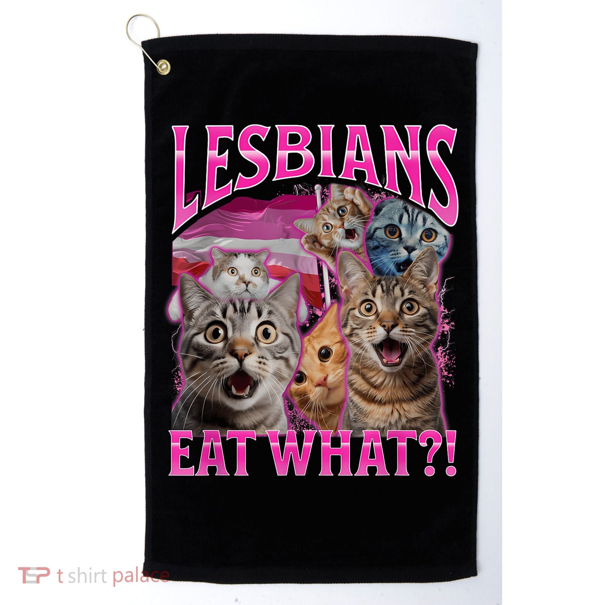 Lesbians Eat What Funny Offensive Cat Bootleg Sarcastic Golf Towel