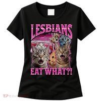 Lesbians Eat What Funny Offensive Cat Bootleg Sarcastic Women's T-Shirt thumb 0
