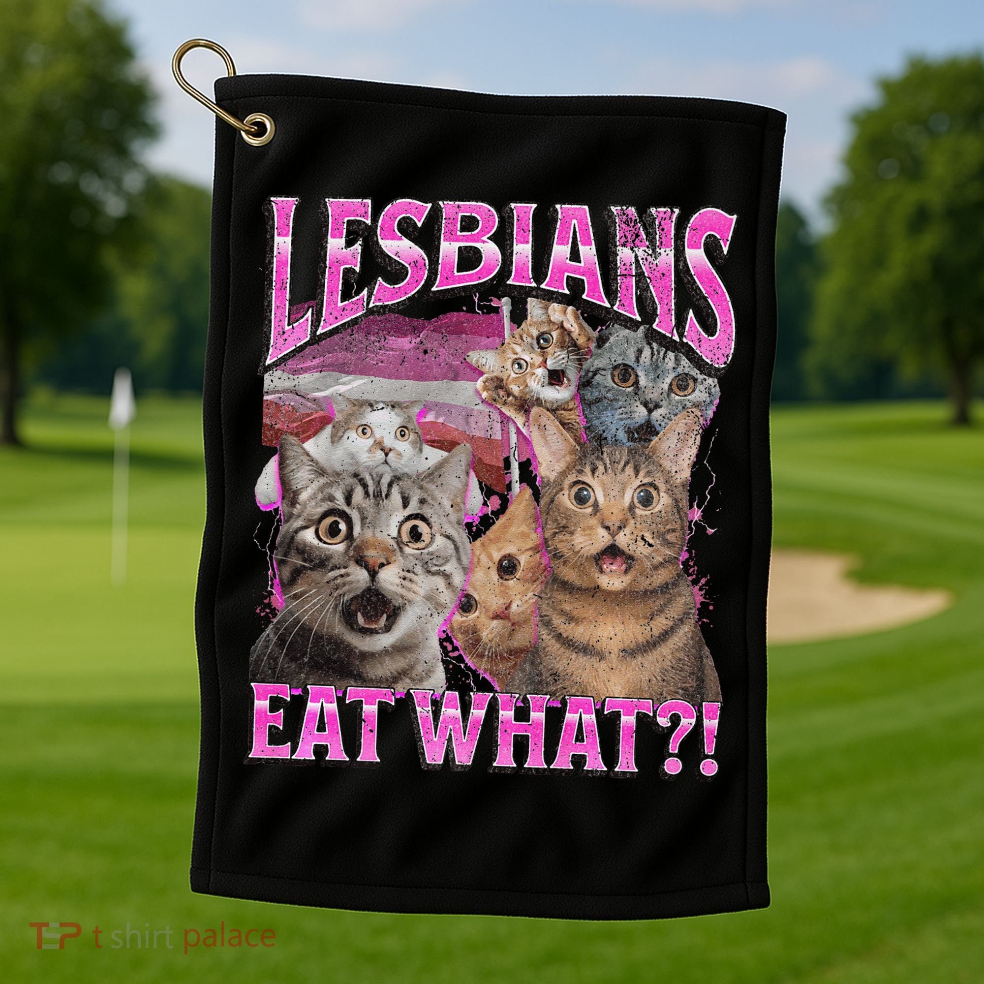Lesbians Eat What! Funny Cat Lgbtq Pun Bootleg Gift Golf Towel