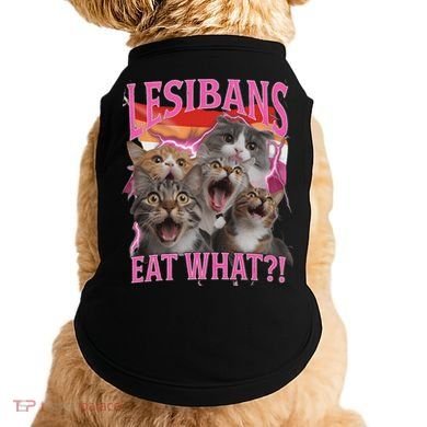 Lesbians Eat What Funny Offensive Cat Unhinged 90s Meme Doggie Tank