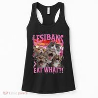Lesbians Eat What Funny Offensive Cat Unhinged 90s Meme Women's Tank Top thumb 0