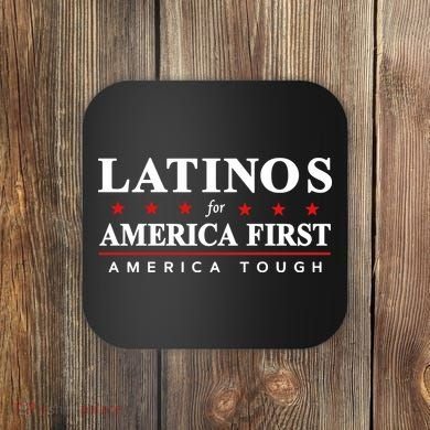 Latinos For America First America Tough Coaster