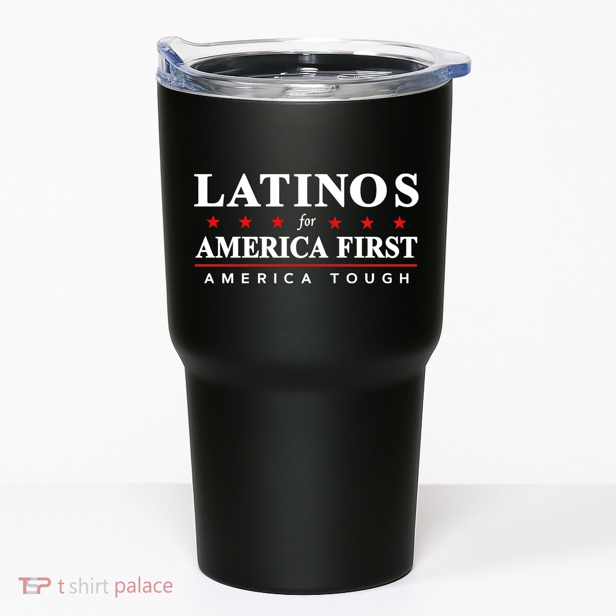 Latinos For America First America Tough Tumbler
