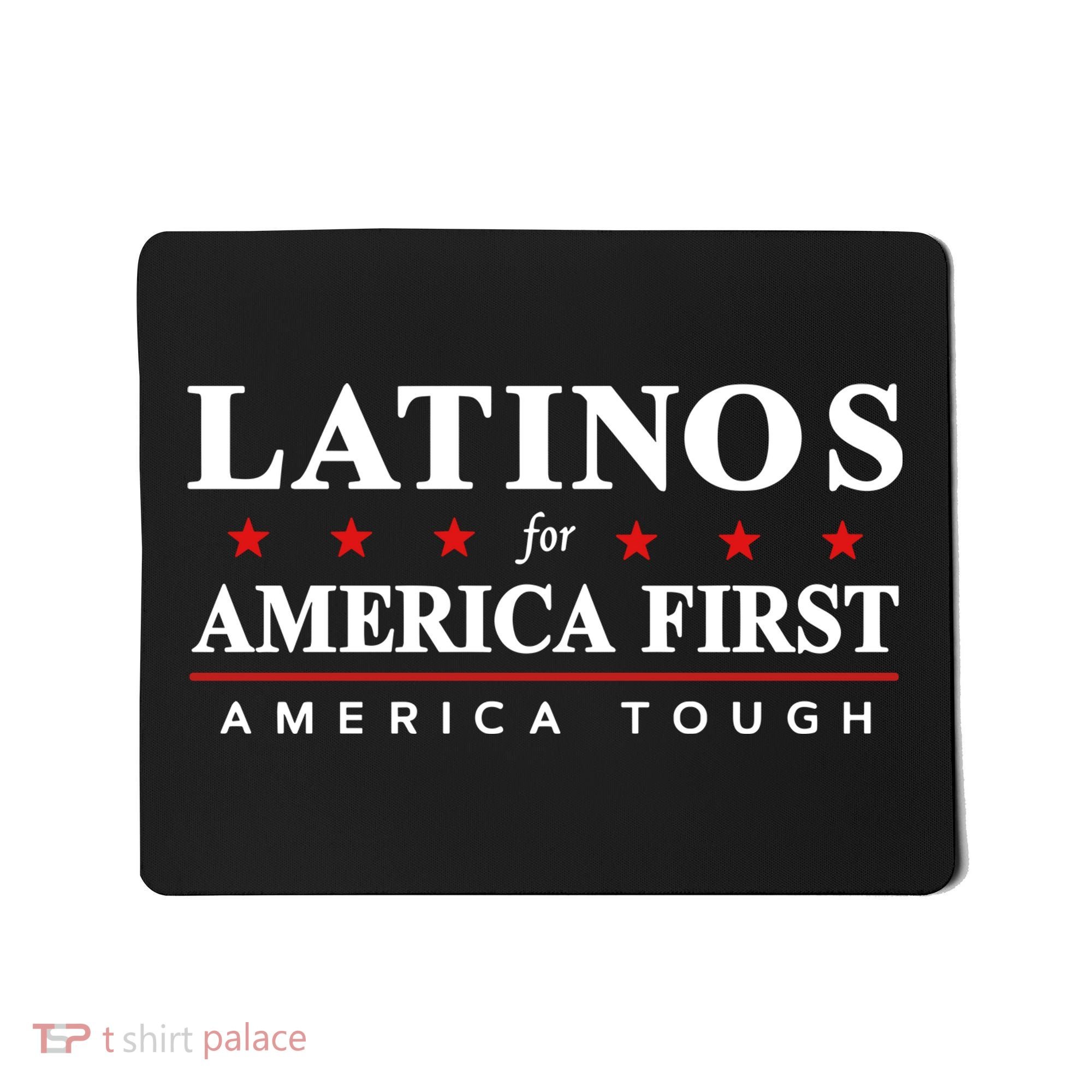 Latinos For America First America Tough Mousepad