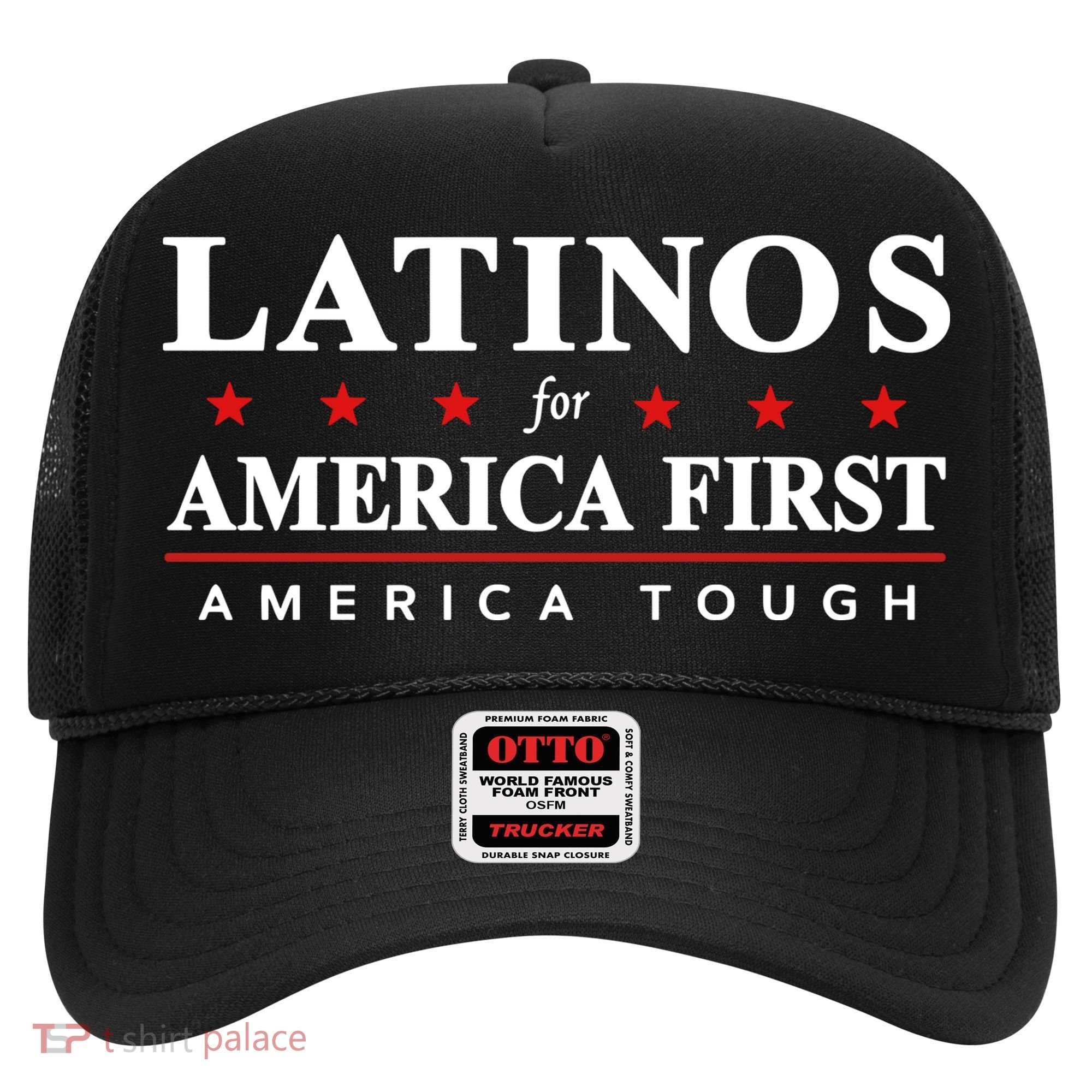 Latinos For America First America Tough Hat