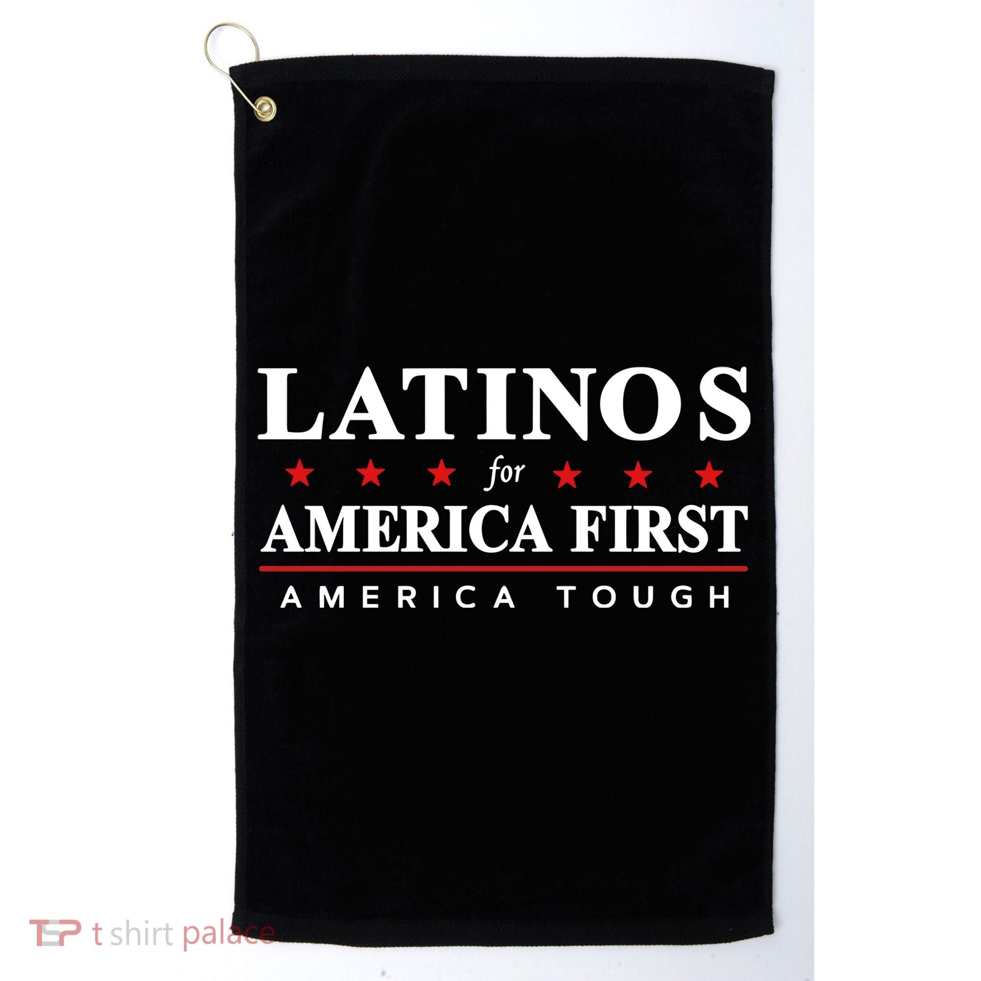 Latinos For America First America Tough Golf Towel
