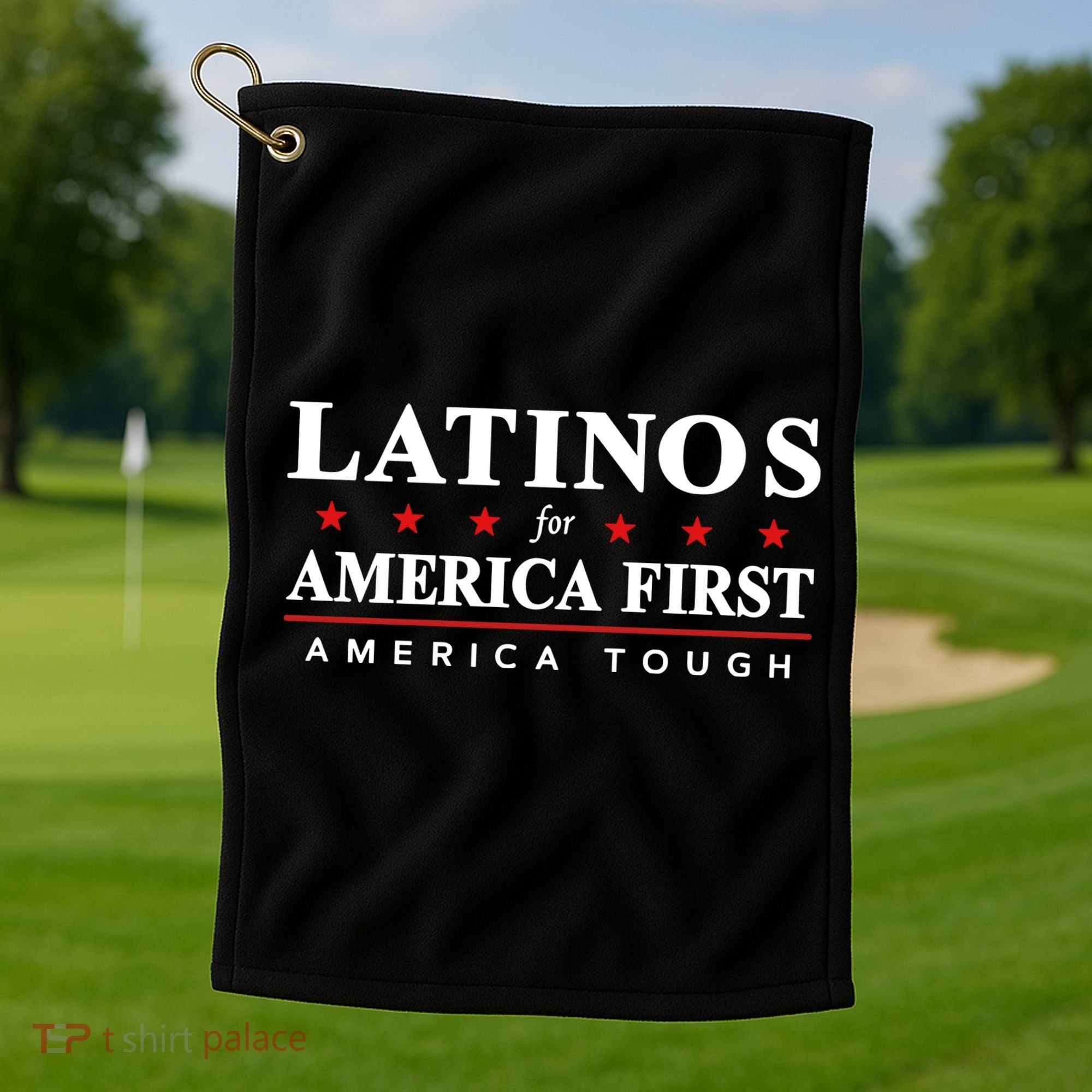 Latinos For America First America Tough Golf Towel