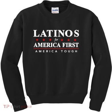 Latinos For America First America Tough Kids Sweatshirt