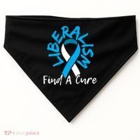 Liberalism Find A Cure Funny Conservative Republican Gift Great Gift USA-Made Doggie Bandana thumb 0