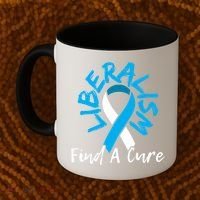 Liberalism Find A Cure Funny Conservative Republican Gift Great Gift Coffee Mug thumb 2