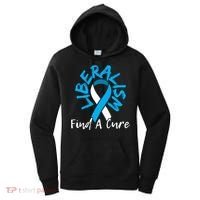 Liberalism Find A Cure Funny Conservative Republican Gift Great Gift Women's Hoodie thumb 0