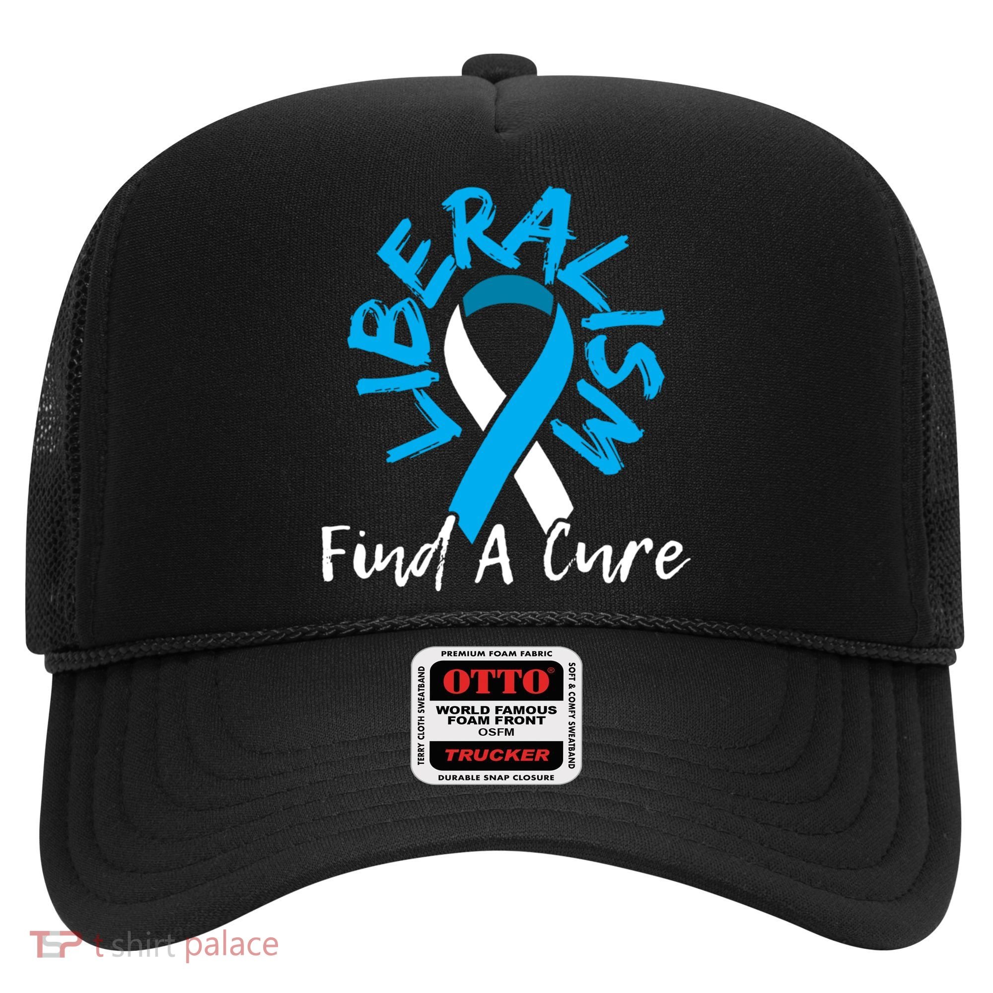 Liberalism Find A Cure Funny Conservative Republican Gift Great Gift Hat