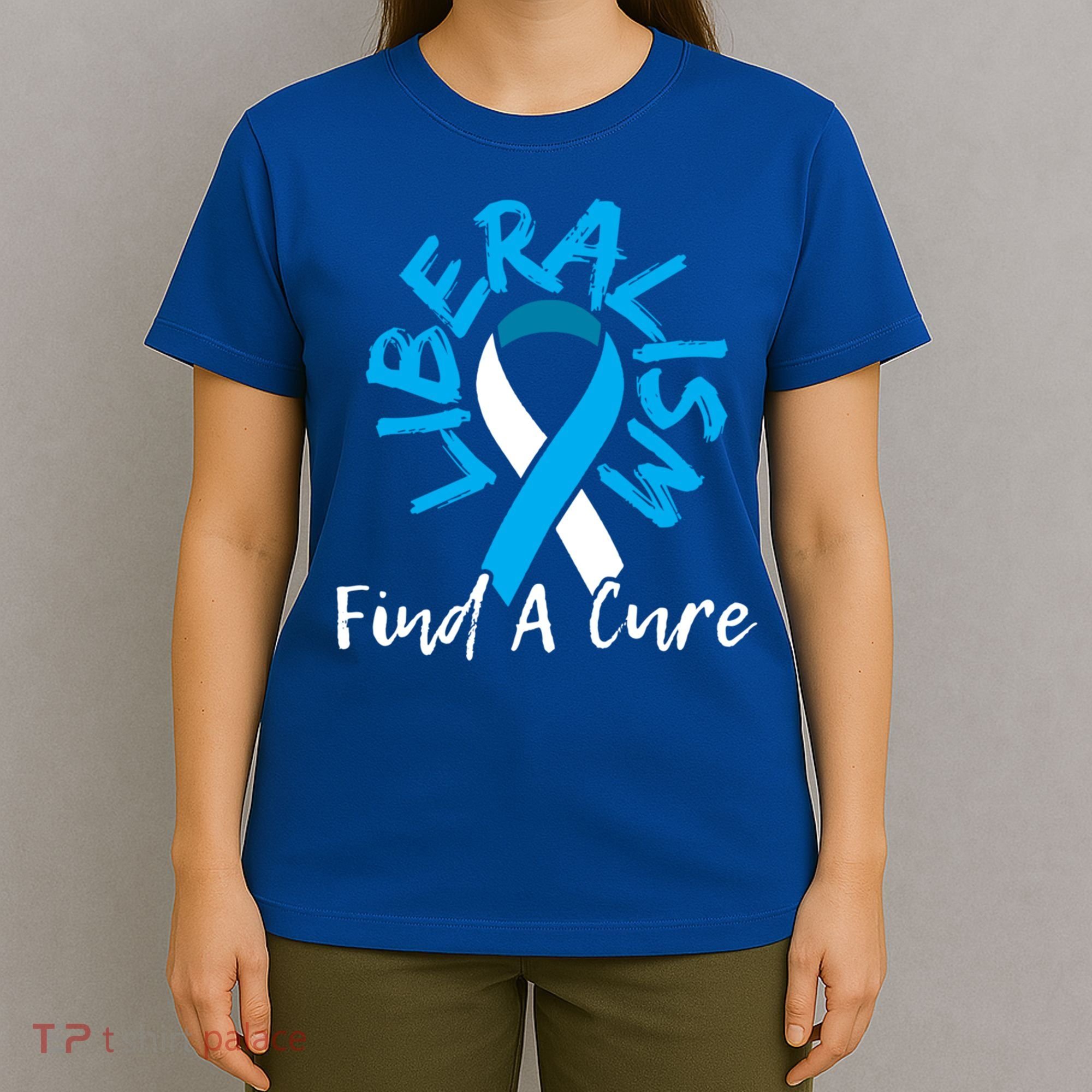 Liberalism Find A Cure Funny Conservative Republican Gift Great Gift T-Shirt