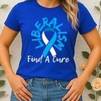 Liberalism Find A Cure Funny Conservative Republican Gift Great Gift Women's T-Shirt thumb 2