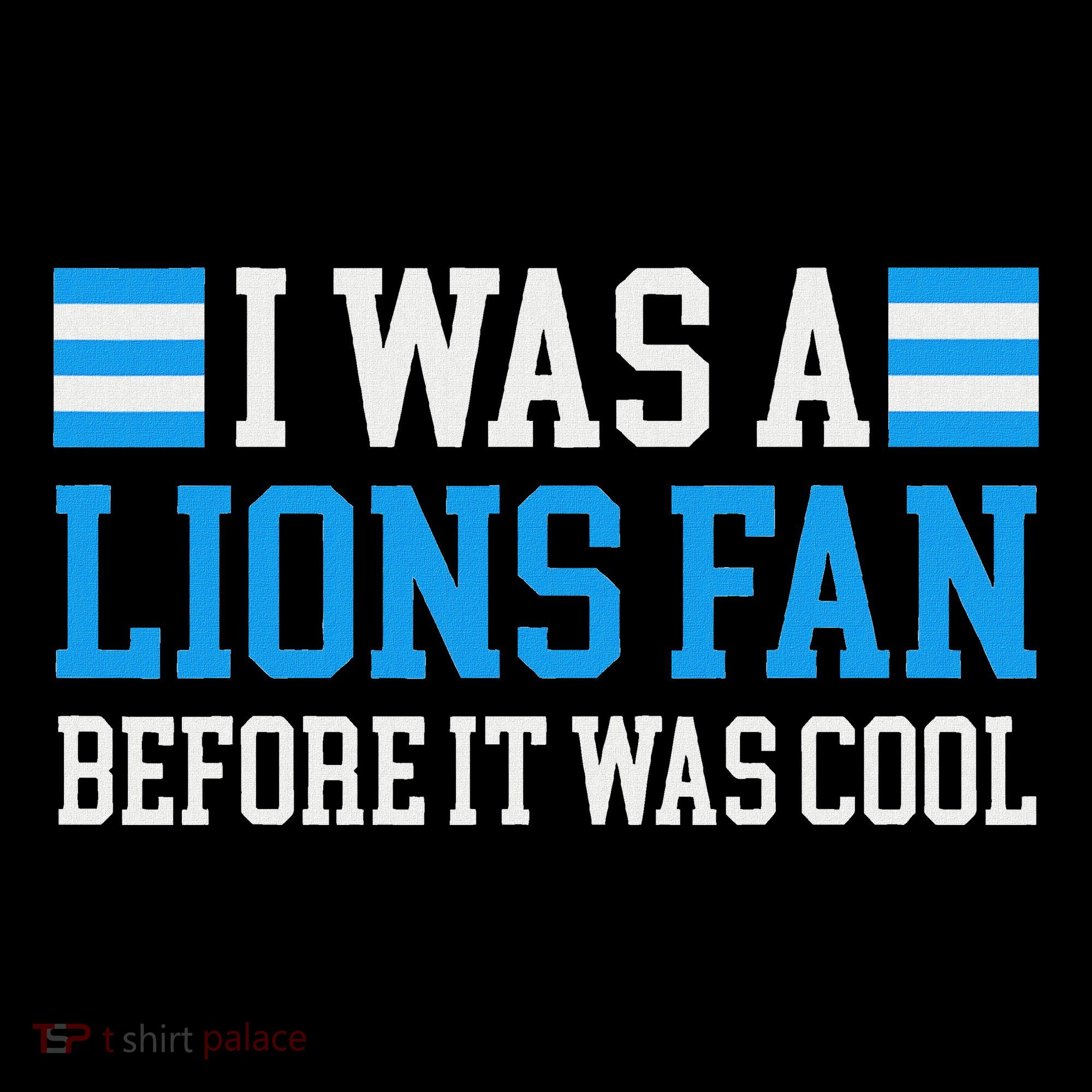 Lions Fan Before It Was Cool Lions Women's Hoodie