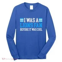 Lions Fan Before It Was Cool Lions Long Sleeve Shirt thumb 0