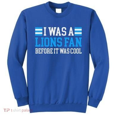 Lions Fan Before It Was Cool Lions Sweatshirt
