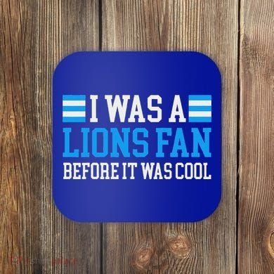 Lions Fan Before It Was Cool Lions Coaster