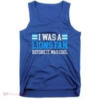 Lions Fan Before It Was Cool Lions Tank Top thumb 0