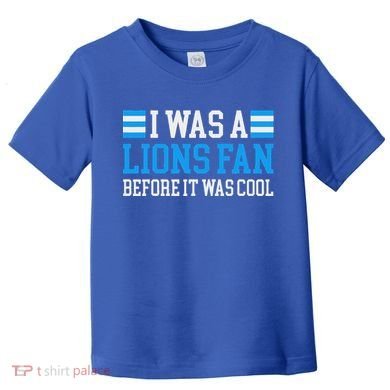 Lions Fan Before It Was Cool Lions Toddler T-Shirt