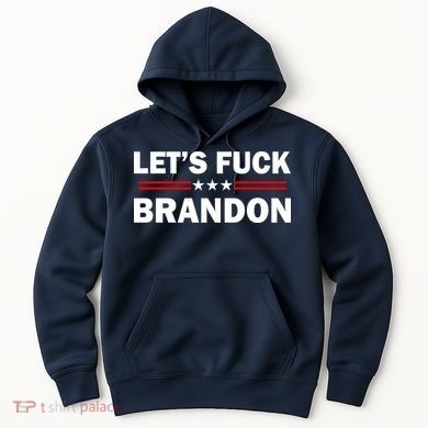 Let's Fuck Brandon Trump Rally Hoodie