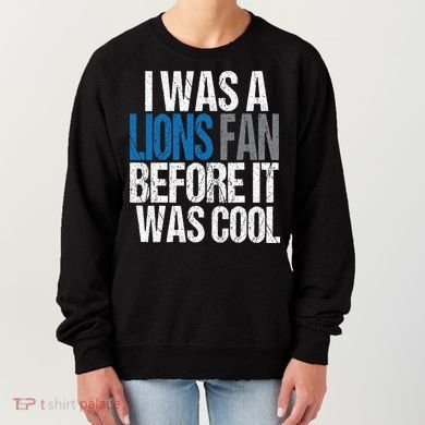 Lions Fan Before It Was Cool Lions Gear Women's Sweatshirt