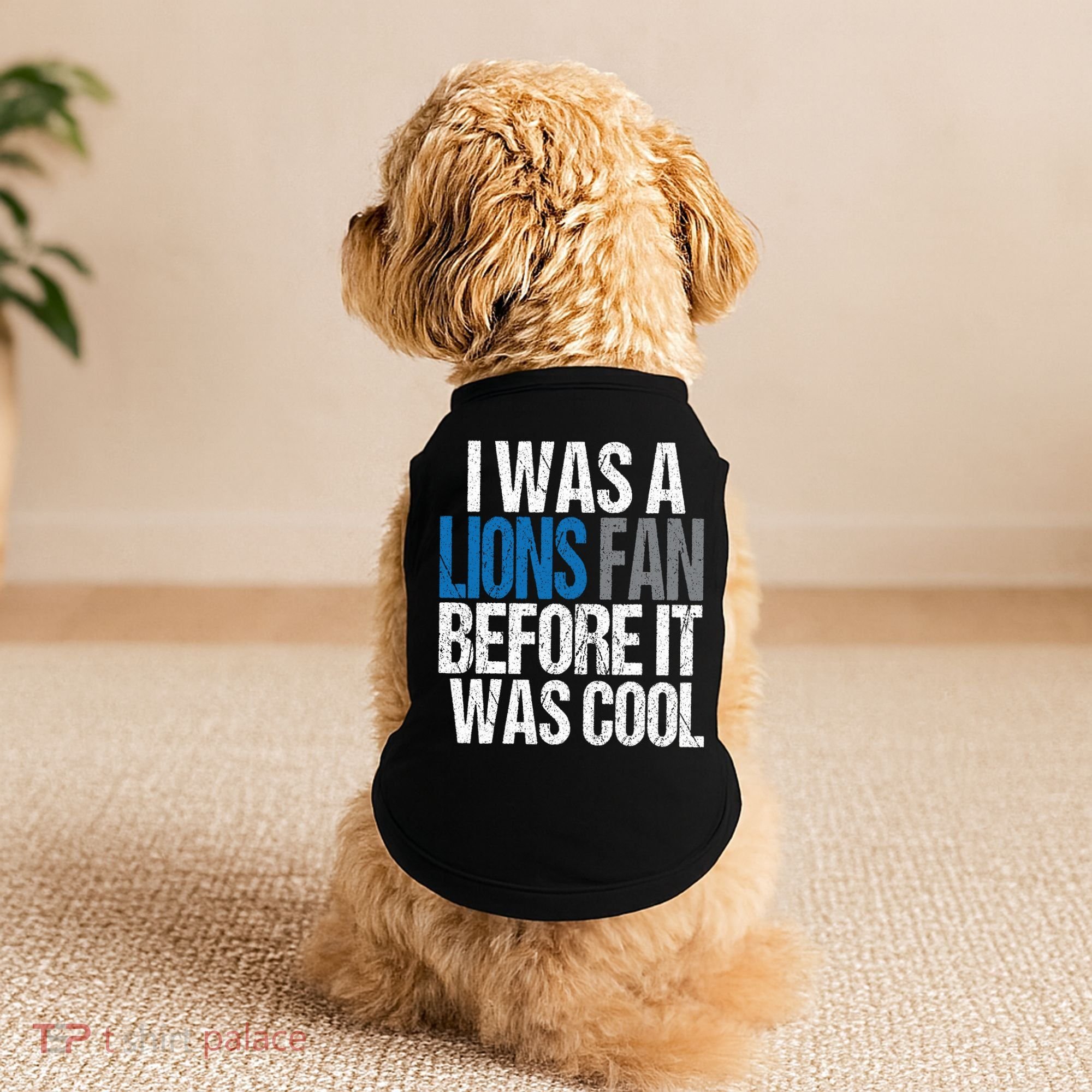 Lions Fan Before It Was Cool Lions Gear Doggie Tank
