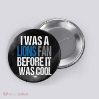 Lions Fan Before It Was Cool Lions Gear Button thumb 0