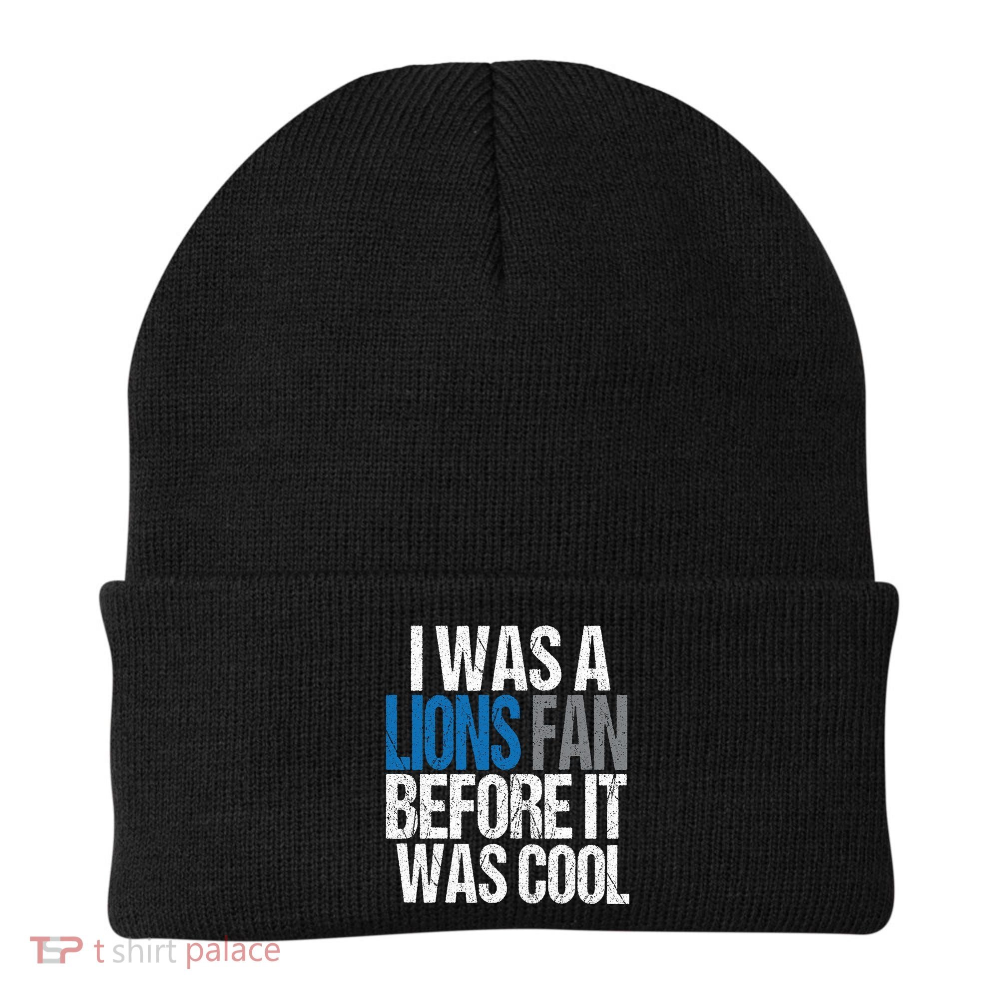 Lions Fan Before It Was Cool Lions Gear Beanie
