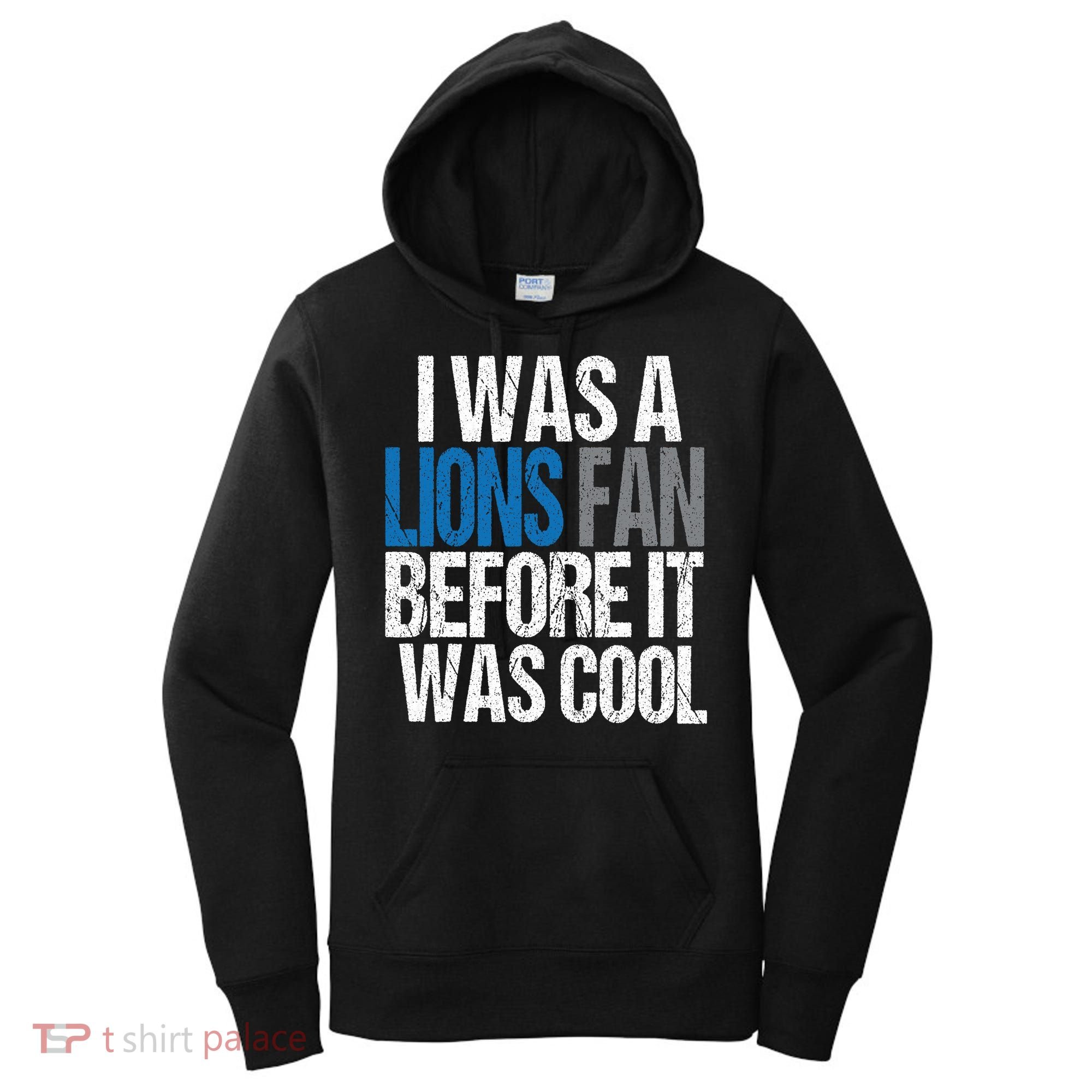 Lions Fan Before It Was Cool Lions Gear Women's Hoodie