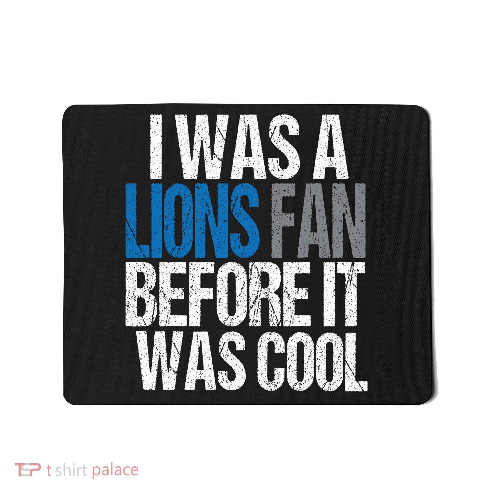 Lions Fan Before It Was Cool Lions Gear Mousepad